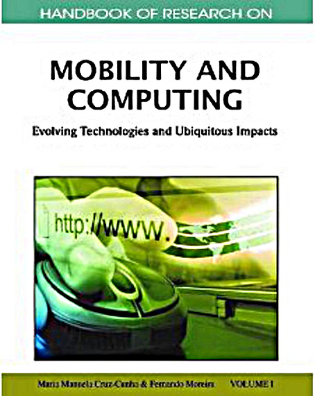 Handbook of Research on Mobility and Computing: Evolving Technologies and Ubiquitous Impacts